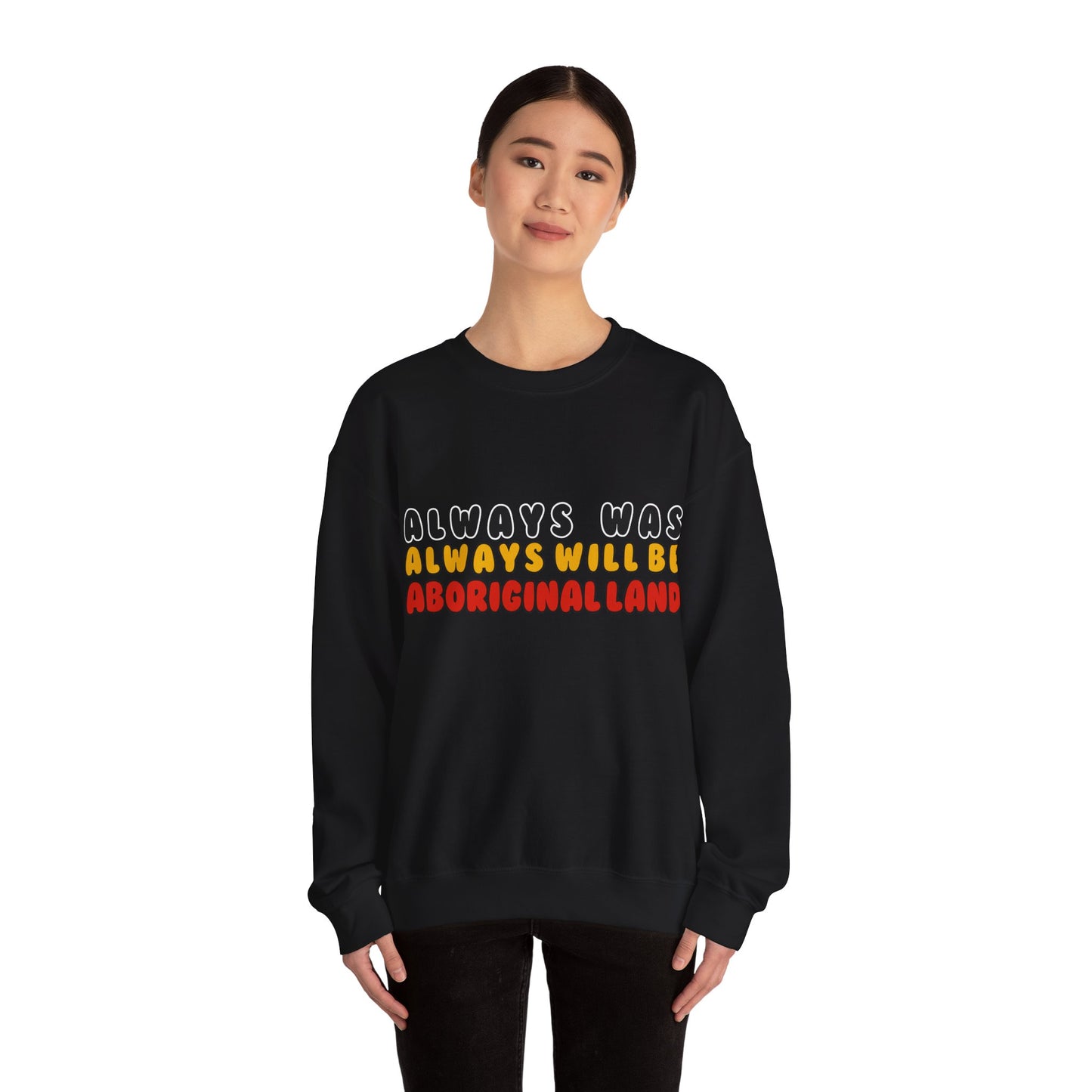 'Always was, Always Will Be ' Unisex Crewneck Sweatshirt