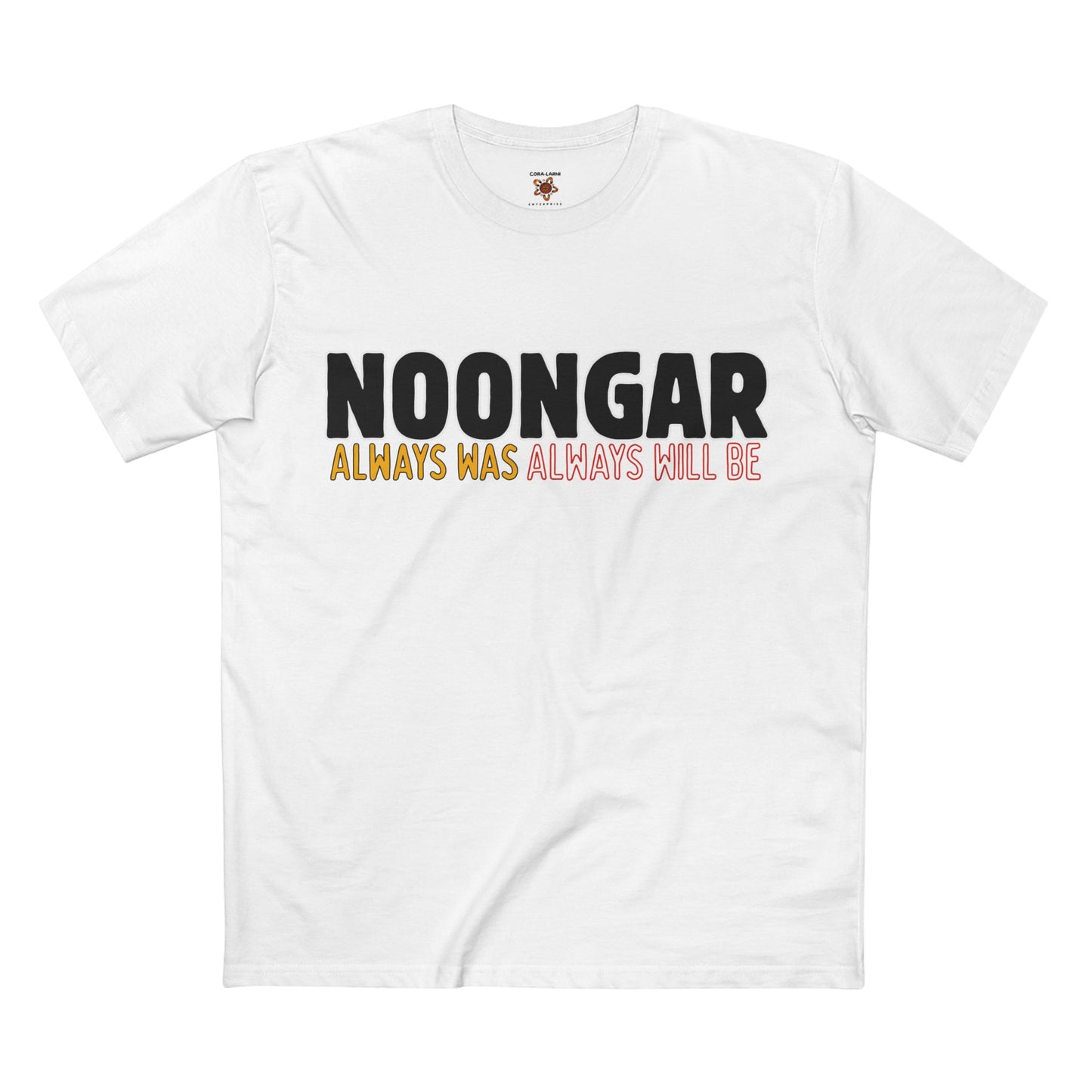 Noongar - Was, Always Will Be Shirt