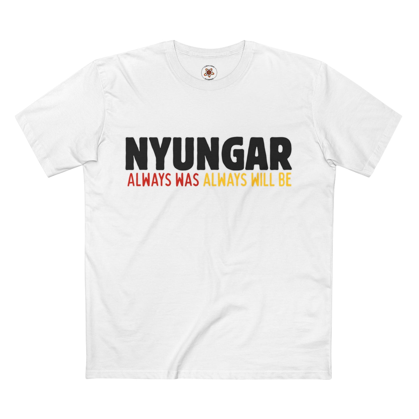 T-Shirt — "Nyungar Always Was Always Will Be" Indigenous Pride Tee