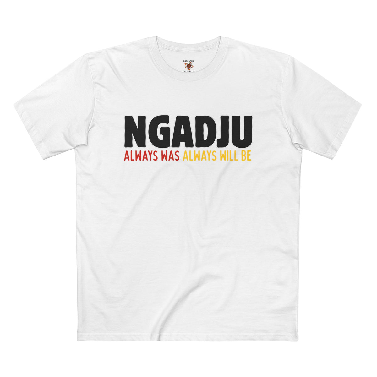 Ngadju Adult T-Shirt - Always Was Always Will Be