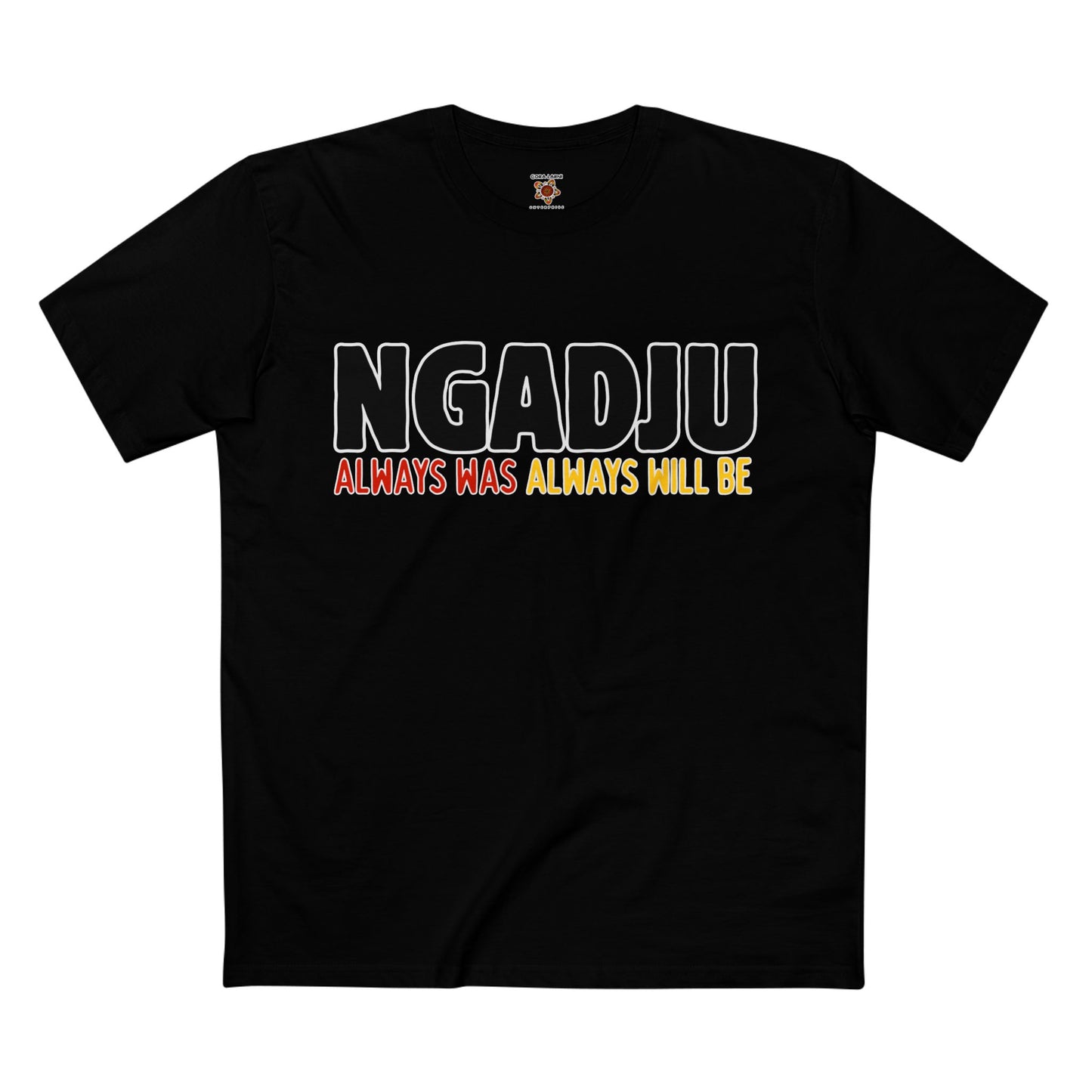 Ngadju Adult T-Shirt - Always Was Always Will Be