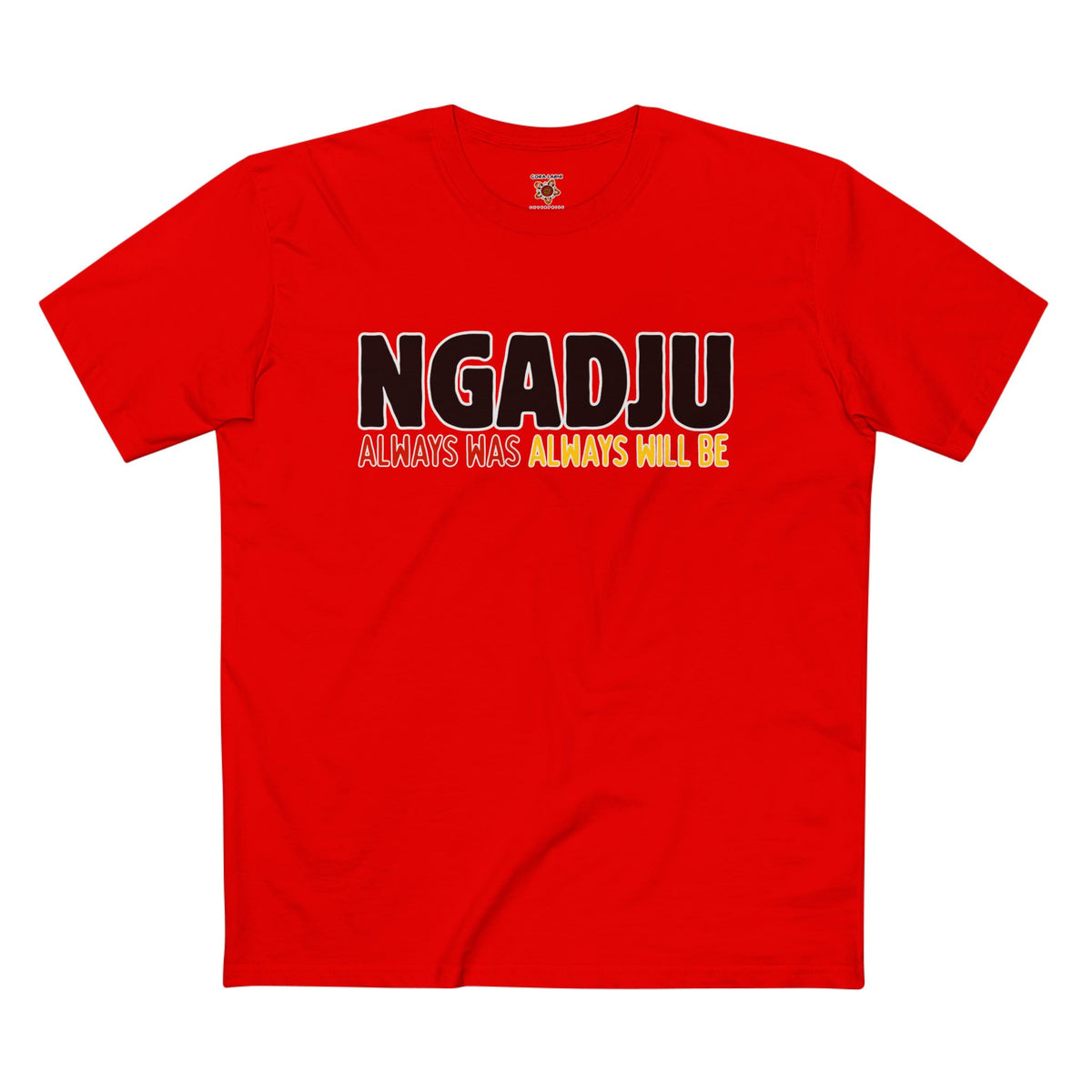 Ngadju Adult T-Shirt - Always Was Always Will Be