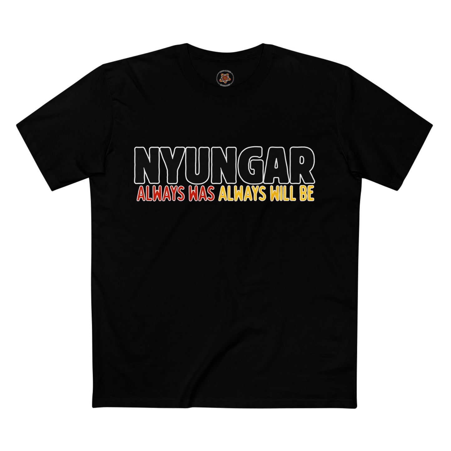 T-Shirt — "Nyungar Always Was Always Will Be" Indigenous Pride Tee