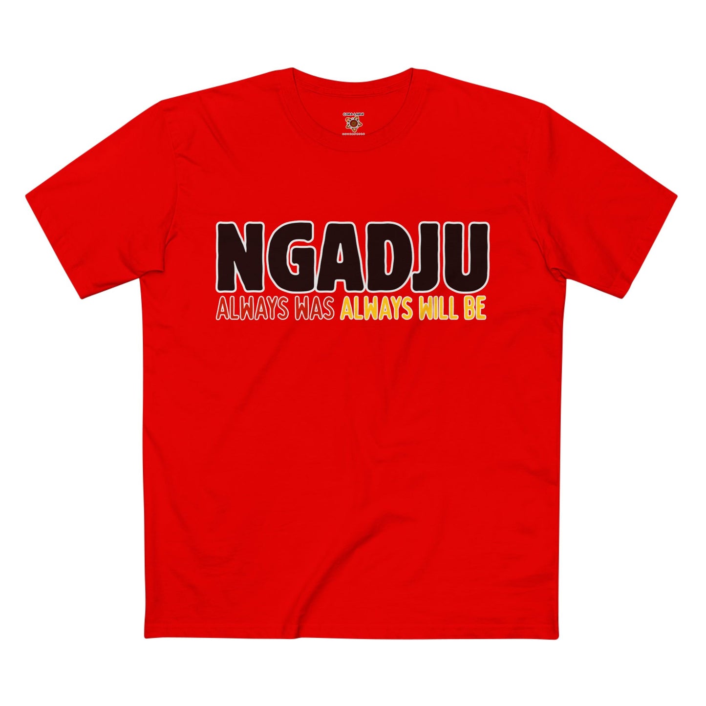 Ngadju Adult T-Shirt - Always Was Always Will Be