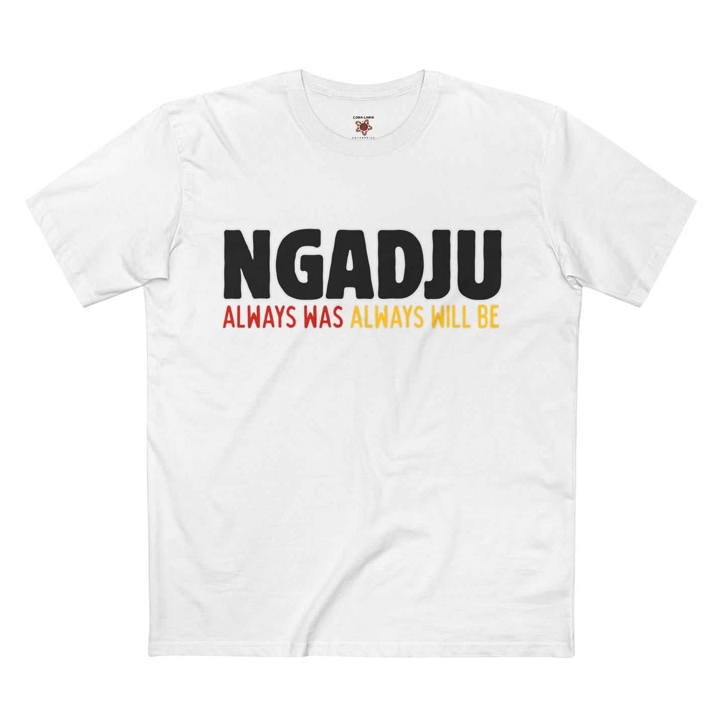 Ngadju Adult T-Shirt - Always Was Always Will Be
